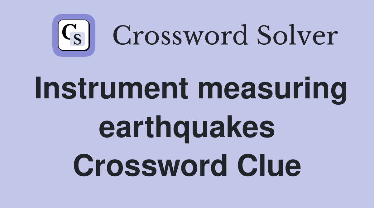 Seismograph: The Popular 11-Letter Earthquake Measuring Device